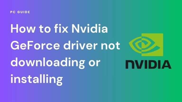 Tips on how to repair Nvidia GeForce driver not downloading or putting in
